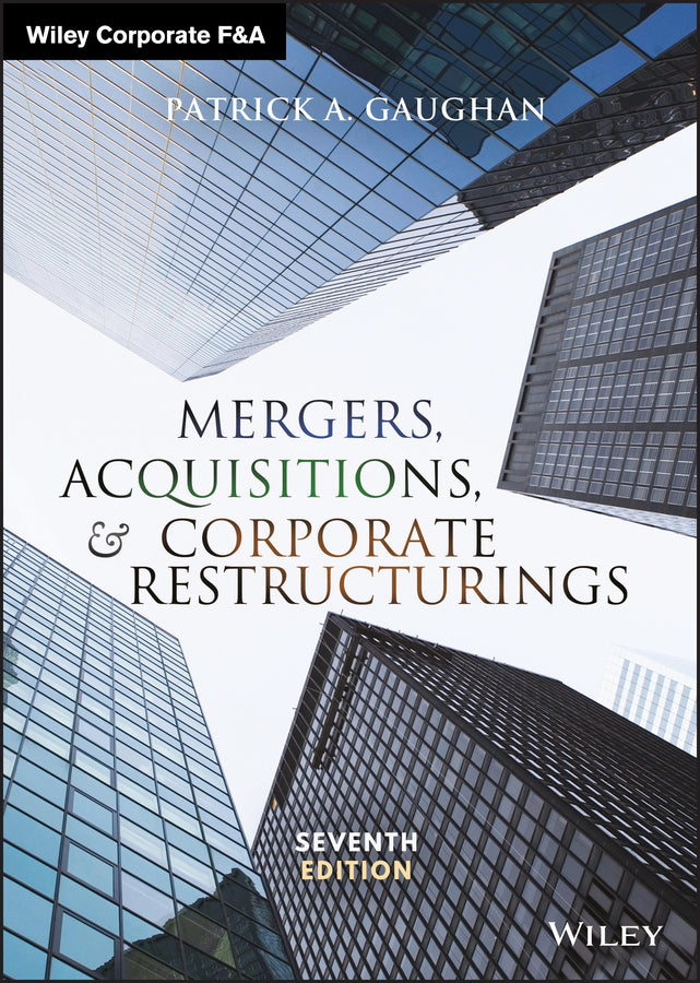 Mergers, Acquisitions, and Corporate Restructurings, Seventh Edition (Hardback) 9781119380764
