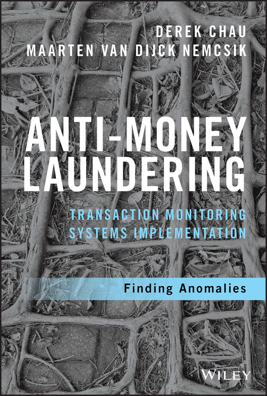 Anti–Money Laundering Transaction Monitoring Systems Implementation – Finding Anomalies (Hardback) 9781119381808