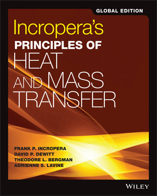 Incropera?s Principle of Heat and Mass Transfer, 8 th Edition Global Edition (Paperback / softback) 9781119382911