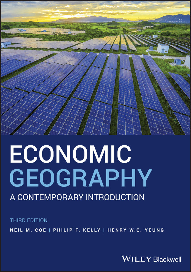 Economic Geography – A Contemporary Introduction 3e (Paperback / softback) 9781119389552