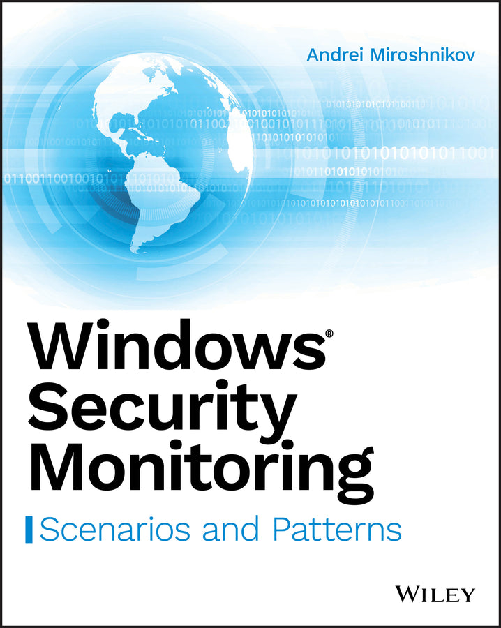 Windows Security Monitoring – Scenarios and Patterns; Scenarios and Patterns (Paperback / softback) 9781119390640