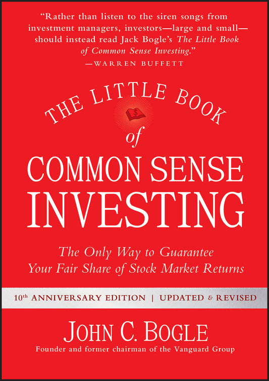 The Little Book of Common Sense Investing; The Only Way to Guarantee Your Fair Share of Stock Market Returns (Hardback) 9781119404507