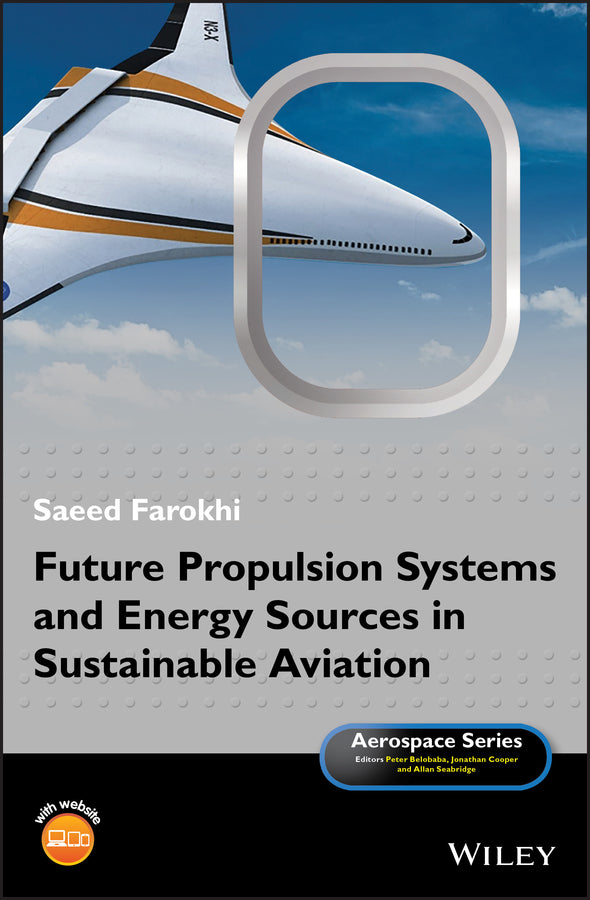 Future Propulsion Systems and Energy Sources in Sustainable Aviation (Hardback) 9781119414995