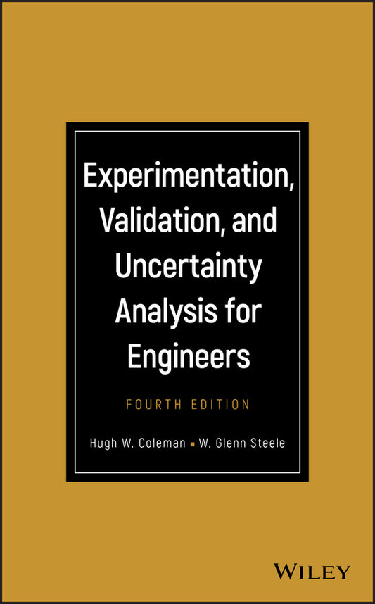 Experimentation, Validation, and Uncertainty Analysis for Engineers, Fourth Edition (Hardback) 9781119417514