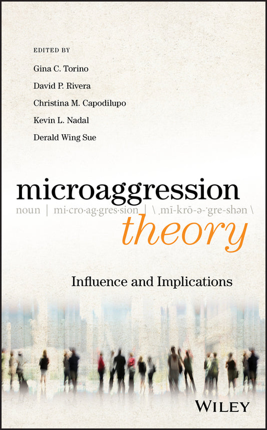 Microaggression Theory – Influence and Implications (Hardback) 9781119420040