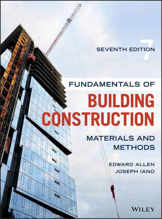 Fundamentals of Building Construction – Materials and Methods, Seventh Edition (Hardback) 9781119446194