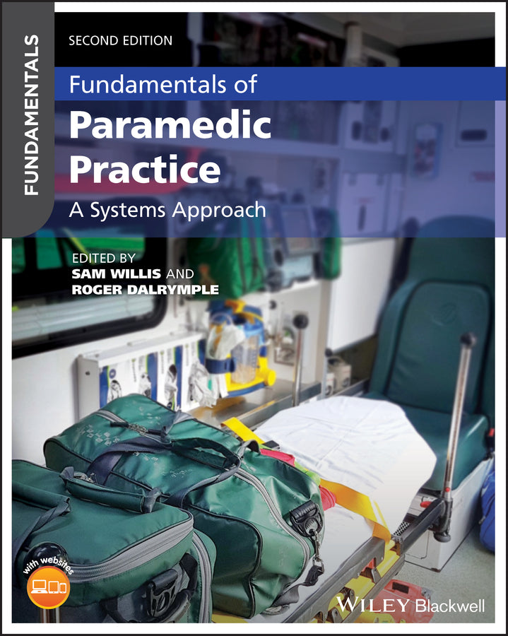 Fundamentals of Paramedic Practice – A Systems Approach 2e (Paperback / softback) 9781119462958