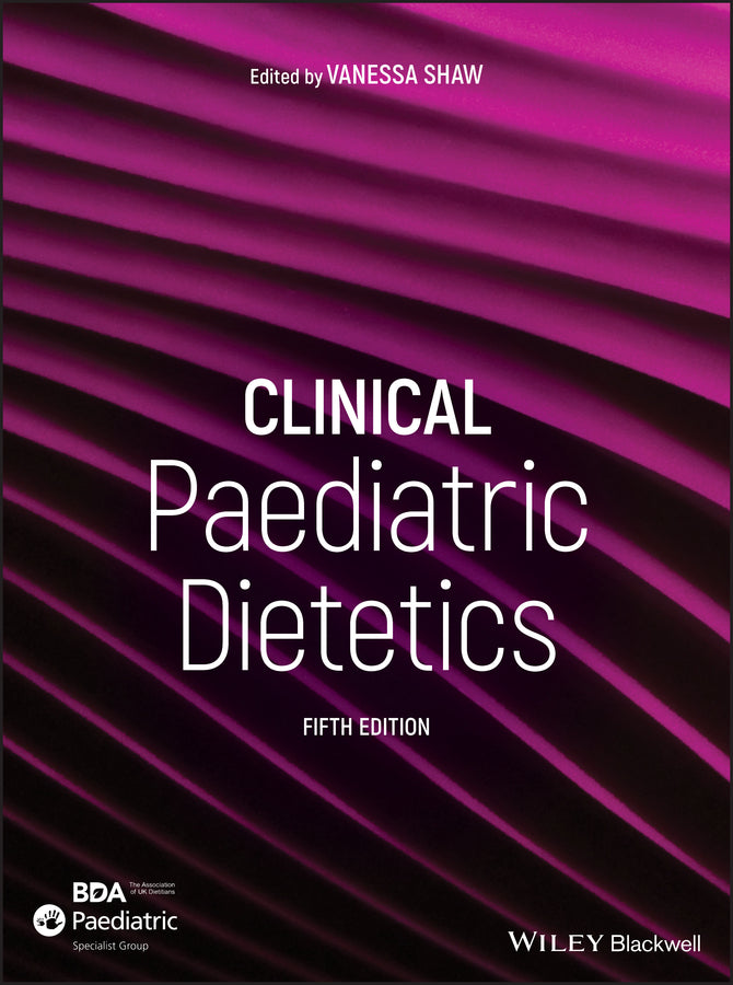 Clinical Paediatric Dietetics 5e (Hardback) 9781119467298