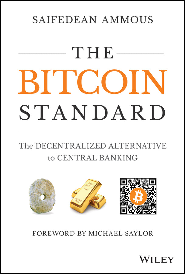 The Bitcoin Standard – The Decentralized Alternative to Central Banking (Hardback) 9781119473862