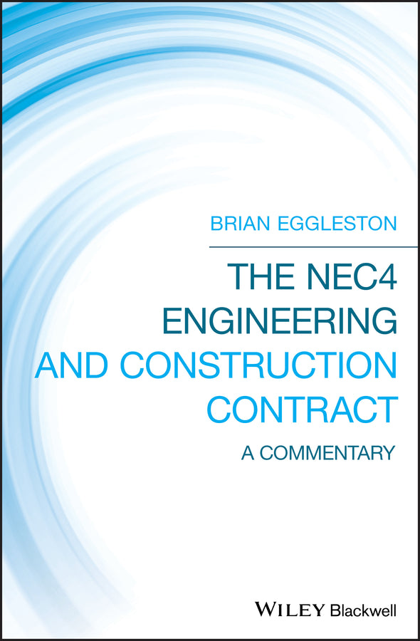 The NEC4 Engineering and Construction Contract – A Commentary (Hardback) 9781119478751