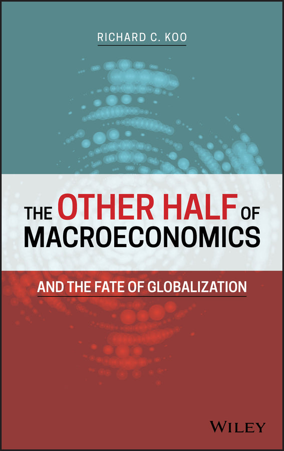 The Other Half of Macroeconomics and the Fate of Globalization (Hardback) 9781119482154