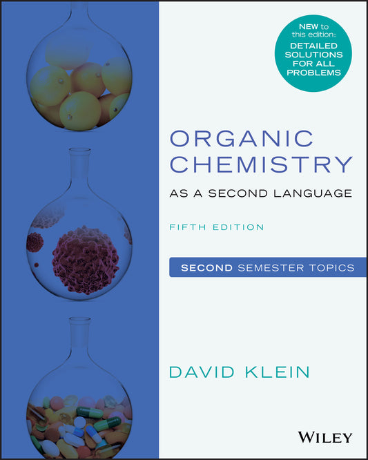 Organic Chemistry as a Second Language: Second Sem ester Topics, Fifth Edition (Paperback / softback) 9781119493914