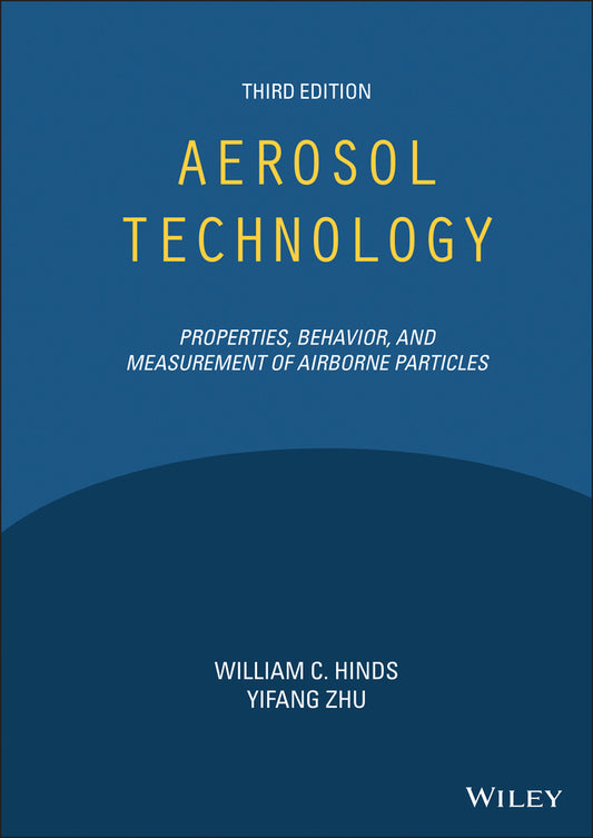 Aerosol Technology: Properties, Behavior, and Measurement of Airborne Particles, 3rd Edition (Hardback) 9781119494041