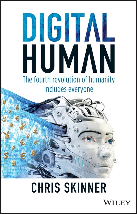 Digital Human – The Fourth Revolution of Humanity Includes Everyone (Hardback) 9781119511854