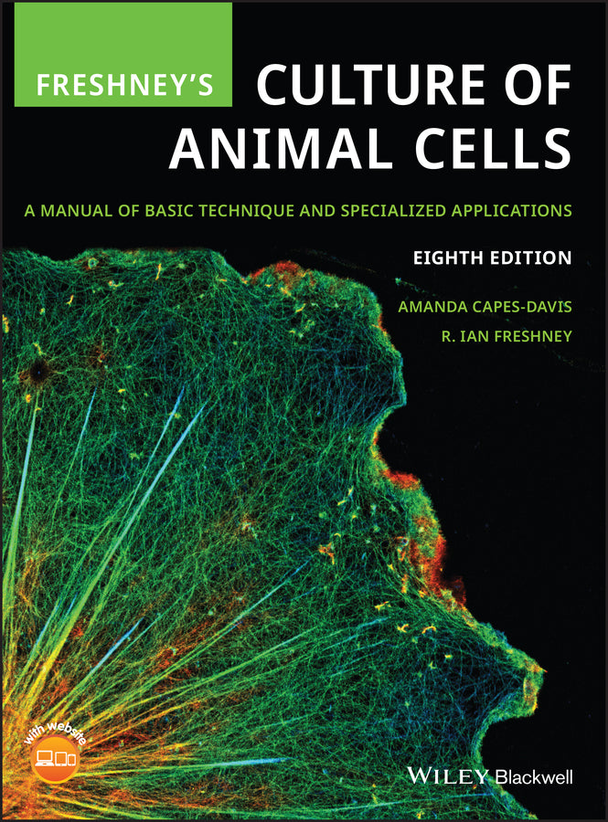 Freshney?s Culture of Animal Cells – A Manual of Basic Technique and Specialized Applications, 8th Edition (Hardback) 9781119513018