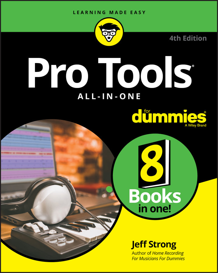 Pro Tools All–in–One For Dummies, 4th Edition (Paperback / softback) 9781119514558