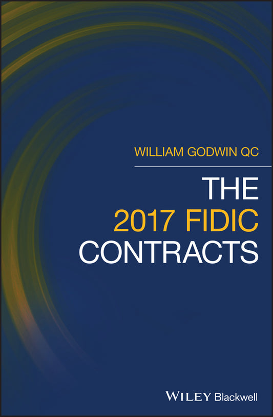 The 2017 FIDIC Contracts (Hardback) 9781119514633