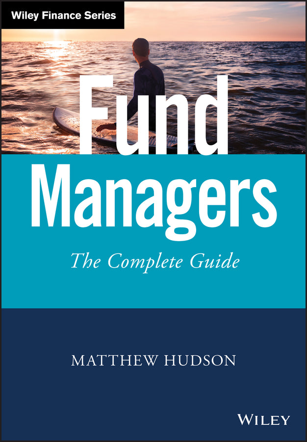 Fund Managers – The Complete Guide (Hardback) 9781119515586