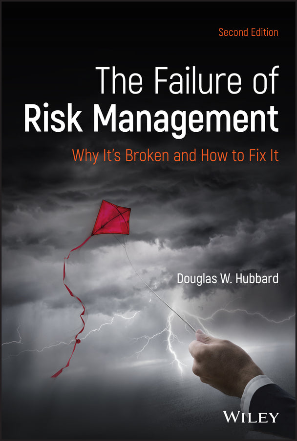 The Failure of Risk Management; Why It?s Broken and How to Fix It (Hardback) 9781119522034