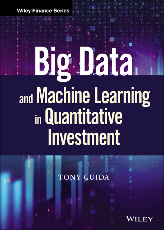 Big Data and Machine Learning in Quantitative Investment (Hardback) 9781119522195