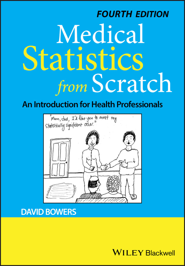 Medical Statistics from Scratch – An Introduction for Health Professionals 4e (Paperback / softback) 9781119523888