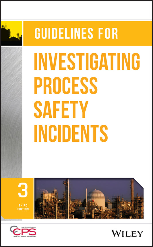 Guidelines for Investigating Process Safety Incidents, Third Edition (Hardback) 9781119529071