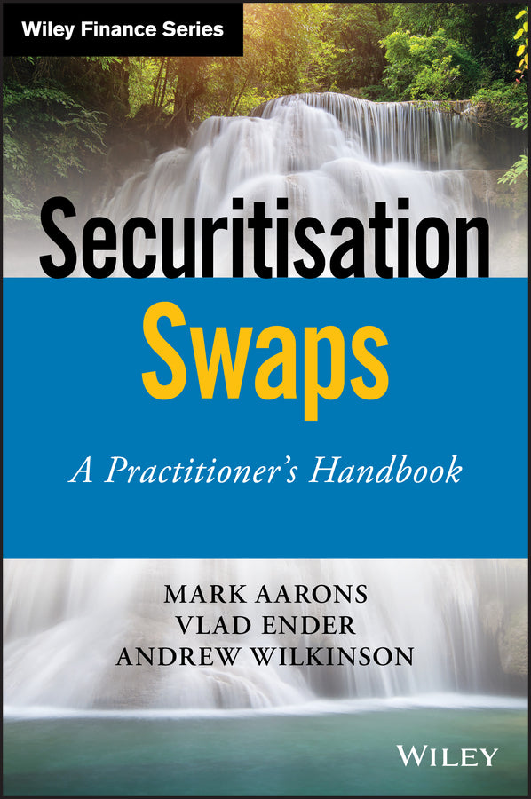 Securitisation Swaps – A Practitioner?s Handbook (Hardback) 9781119532279