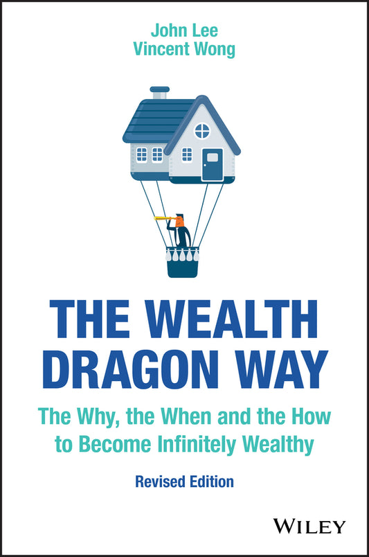 The Wealth Dragon Way, Revised Edition – The Why, the When and the How to Become Infinitely Wealthy (Paperback / softback) 9781119533122