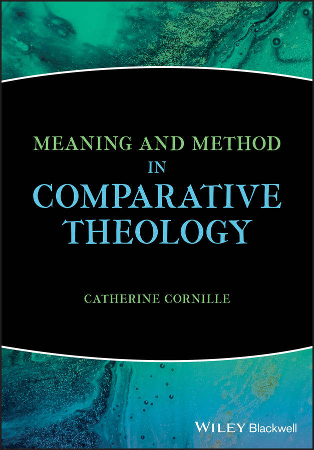 Meaning and Method in Comparative Theology (Paperback / softback) 9781119535225
