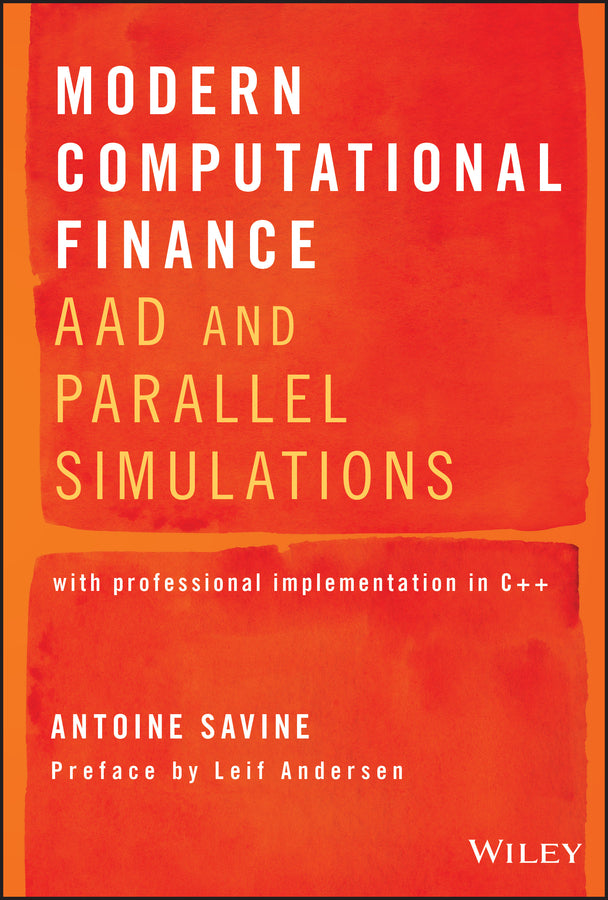 Modern Computational Finance – AAD and Parallel Simuations Volume 1 (Hardback) 9781119539452