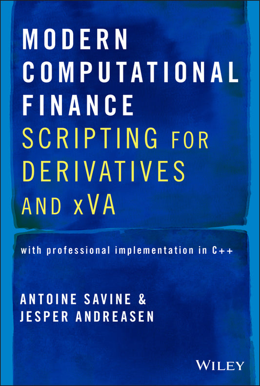 Modern Computational Finance – Scripting for Derivatives and xVA (Hardback) 9781119540786