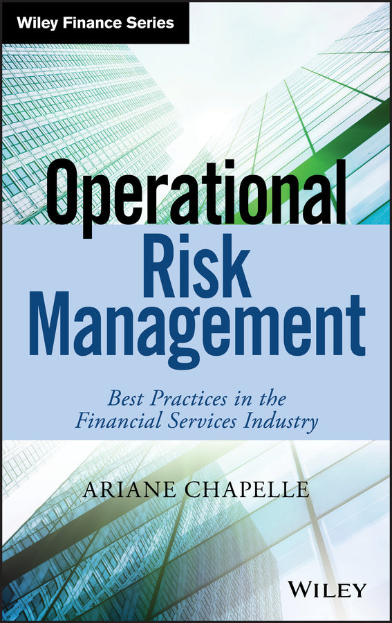 Operational Risk Management – Best Practices in the Financial Services Industry (Hardback) 9781119549048