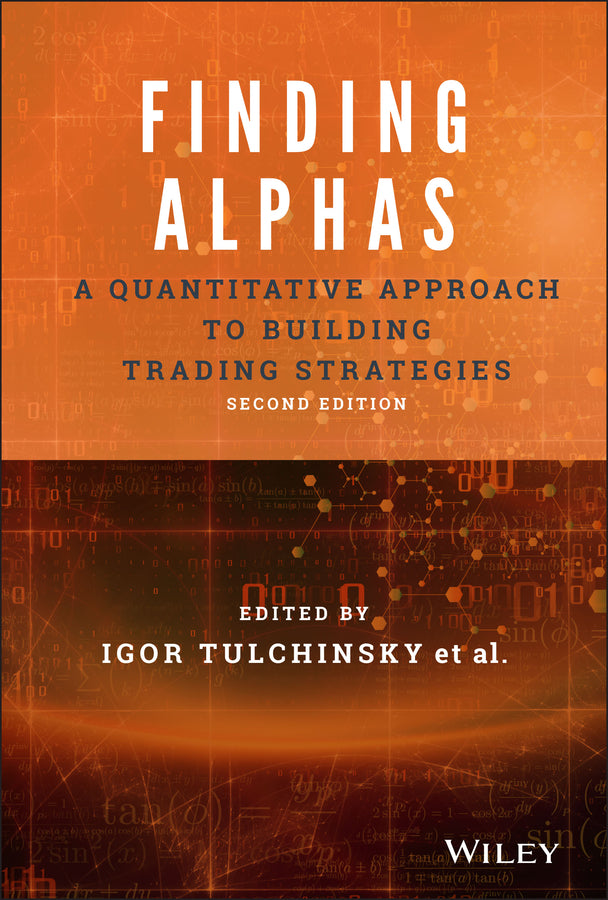 Finding Alphas – A Quantitative Approach to Building Trading Strategies, Second Edition (Hardback) 9781119571216