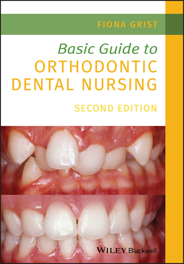 Basic Guide to Orthodontic Dental Nursing 2nd Edition (Paperback / softback) 9781119573692