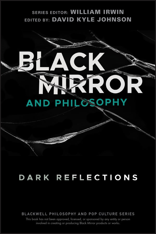Black Mirror and Philosophy – Dark Reflections (Paperback / softback) 9781119578260