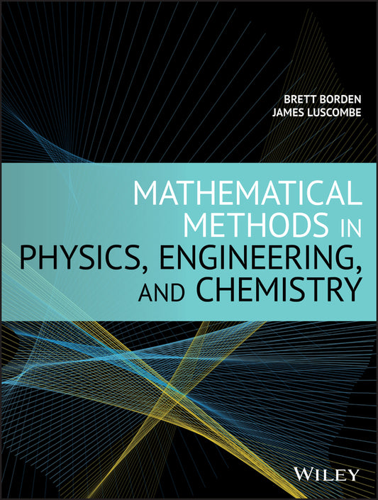 Mathematical Methods in Physics, Engineering, and Chemistry (Hardback) 9781119579656