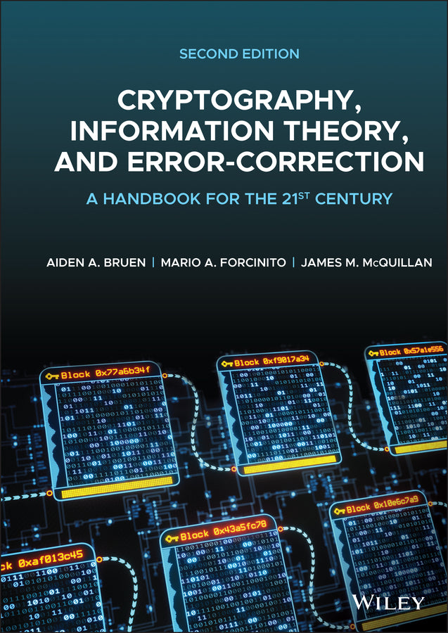 Cryptography, Information Theory, and Error– Correction – A Handbook for the 21st Century, 2nd Edition (Hardback) 9781119582427