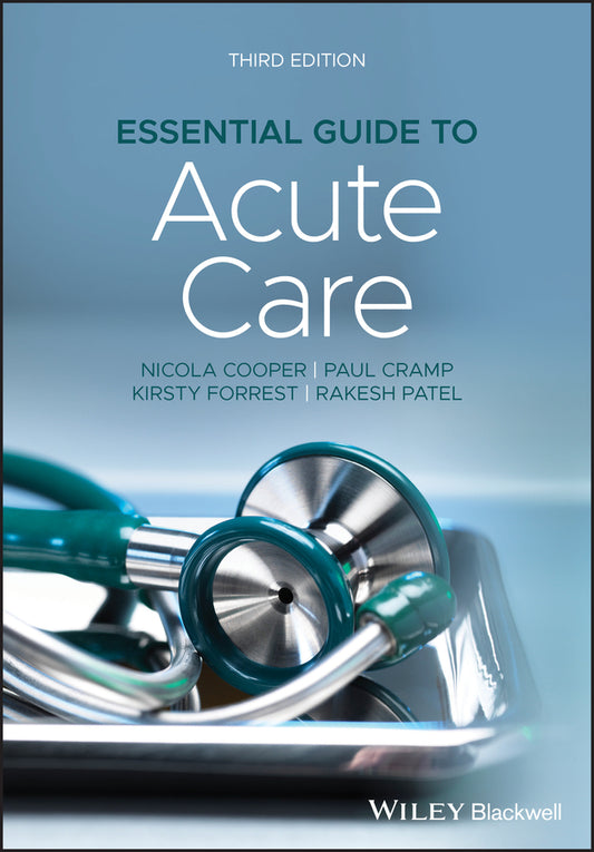 Essential Guide to Acute Care, 3rd Edition (Paperback / softback) 9781119584162