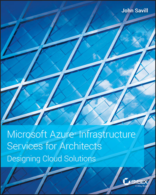 Microsoft Azure Infrastructure Services for Architects – Designing Cloud Solutions (Paperback / softback) 9781119596578