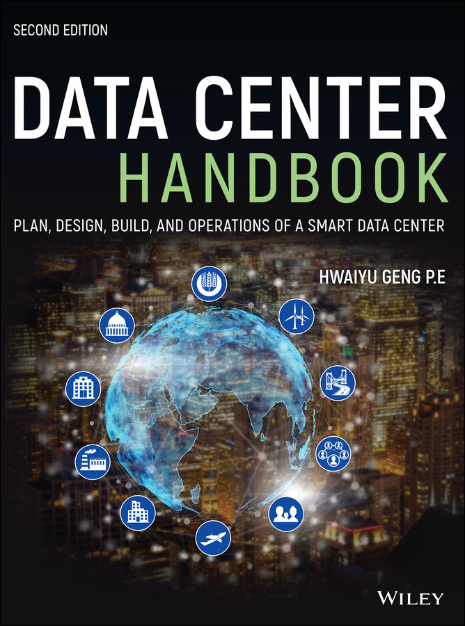 Data Center Handbook – Plan, Design, Build, and Operations of a Smart Data Center, 2nd Edition (Hardback) 9781119597506