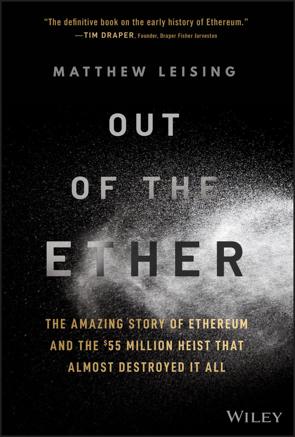 Out of the Ether – The Amazing Story of Ethereum and the £55 Million Heist that Almost Destroyed It All (Hardback) 9781119602934