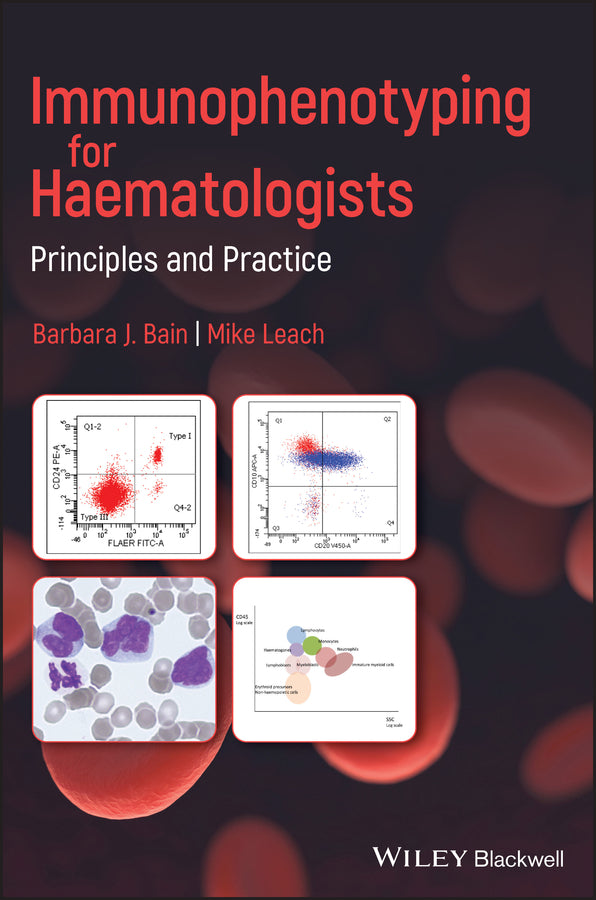 Immunophenotyping for Haematologists – Principles and Practice (Hardback) 9781119606116