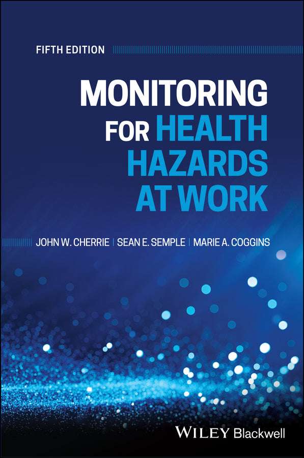 Monitoring for Health Hazards at Work, 5th Edition (Paperback / softback) 9781119614968