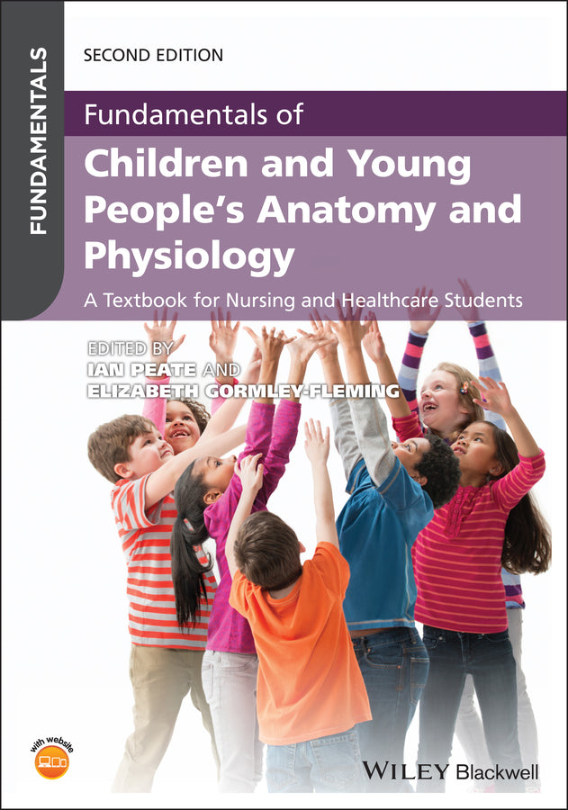 Fundamentals of Children and Young People?s Anatom y and Physiology: A Textbook for Nursing and Healt hcare Students, 2nd Edition (Paperback / softback) 9781119619222