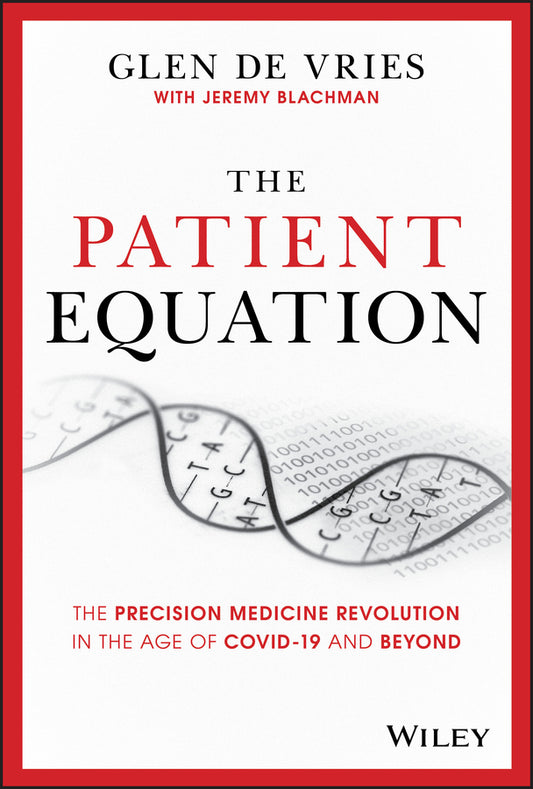 The Patient Equation; The Precision Medicine Revolution in the Age of COVID–19 and Beyond (Hardback) 9781119622147