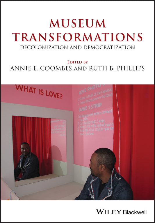 Museum Transformations: Decolonization and Democratization; Decolonization and Democratization (Paperback / softback) 9781119642046