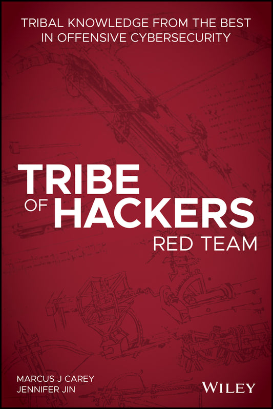 Tribe of Hackers Red Team – Tribal Knowledge from The best in Offensive Cybersecurity (Paperback / softback) 9781119643326