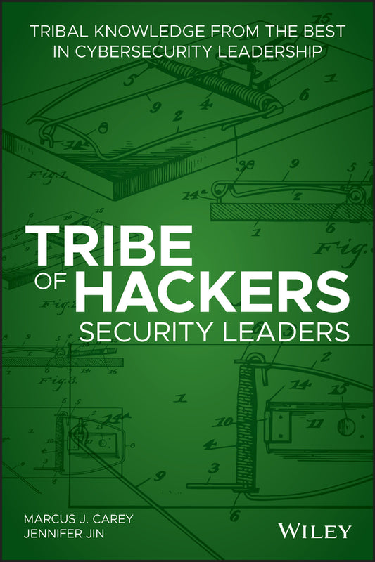 Tribe of Hackers Security Leaders – Tribal Knowledge from the best in Cybersecurity Leadership (Paperback / softback) 9781119643777