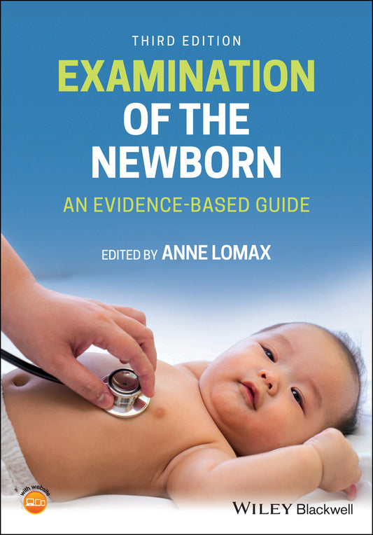 Examination of the Newborn – An Evidence–Based Guide, Third Edition (Paperback / softback) 9781119645597
