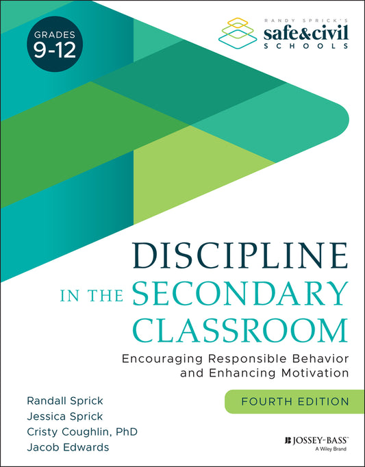 Discipline in the Secondary Classroom – Encouraging Responsible Behavior and Enhancing Motivation, Fourth Edition; Encouraging Responsible Behavior and Enhancing Motivation (Paperback / softback) 9781119651819